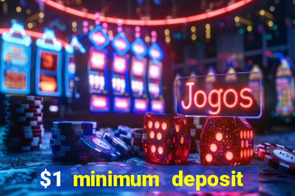 $1 minimum deposit casino australia 2023