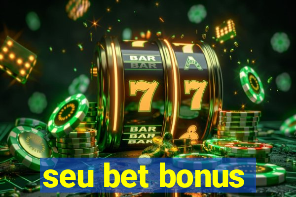 seu bet bonus