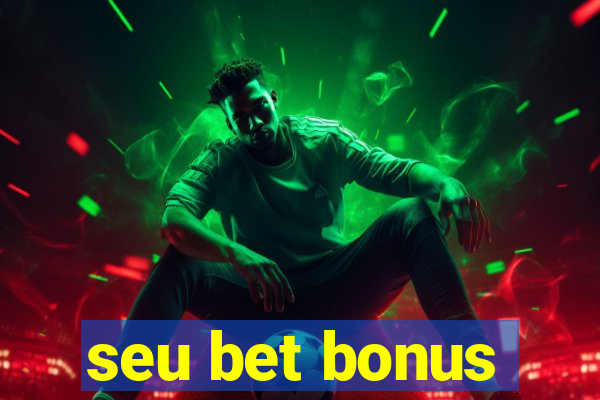 seu bet bonus