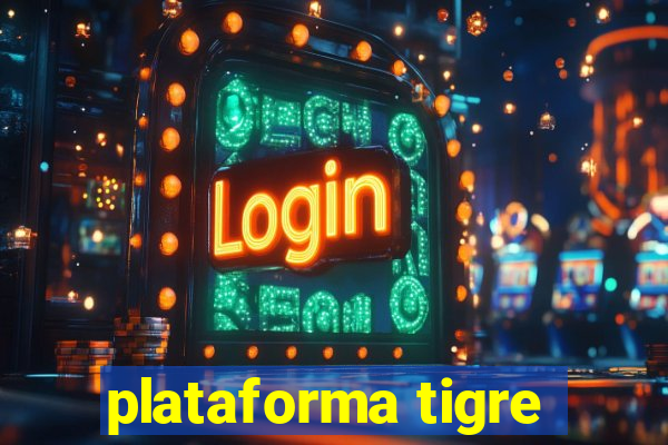 plataforma tigre