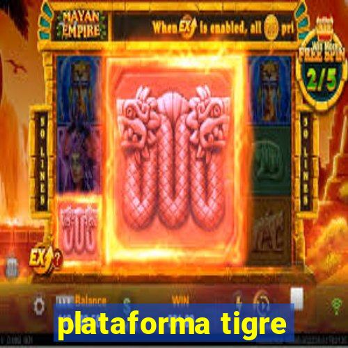 plataforma tigre