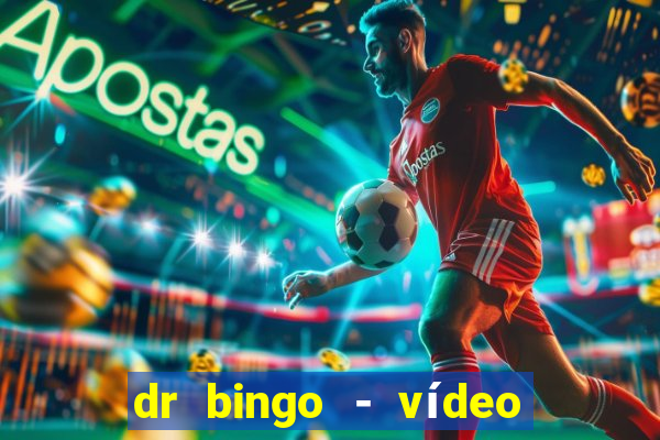 dr bingo - vídeo bingo grátis