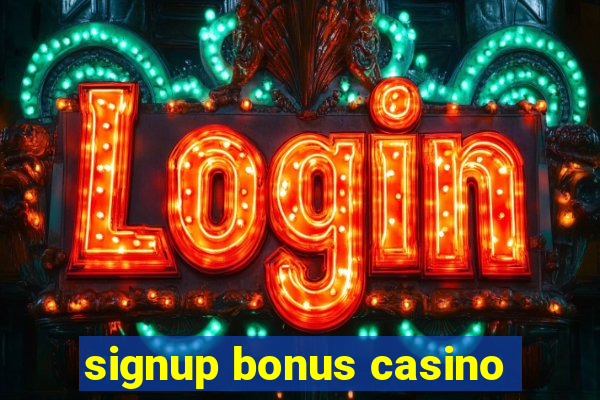 signup bonus casino