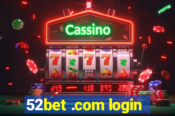 52bet .com login