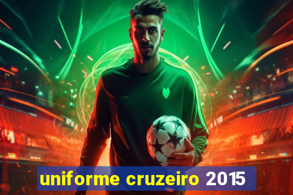 uniforme cruzeiro 2015