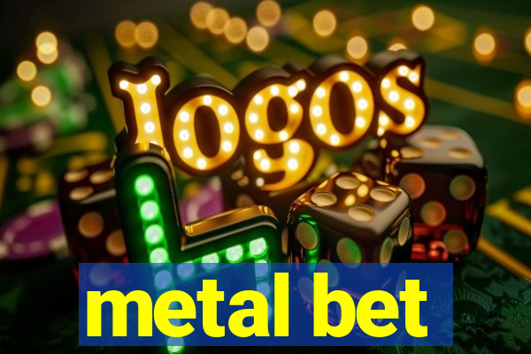 metal bet