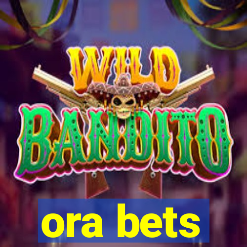 ora bets