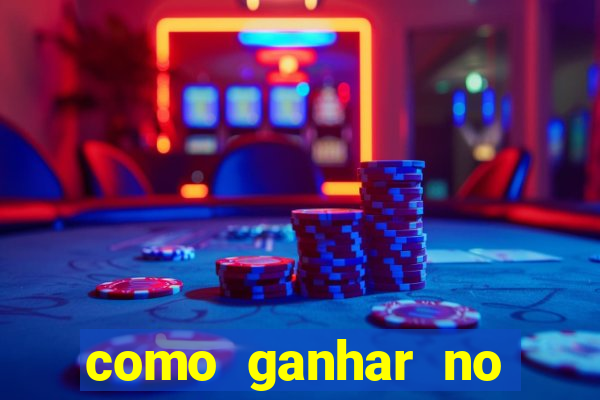 como ganhar no jogo do