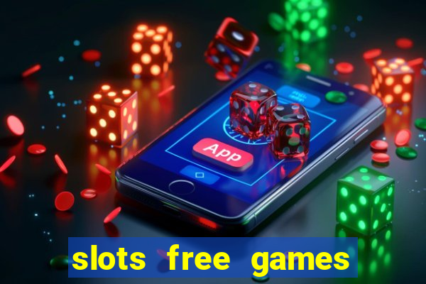 slots free games no download