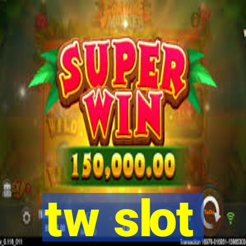 tw slot