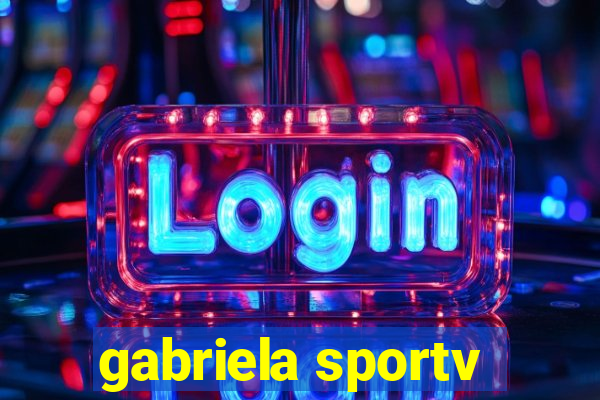 gabriela sportv