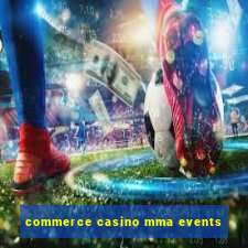 commerce casino mma events