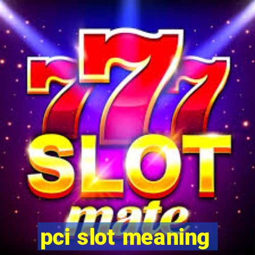 pci slot meaning