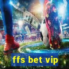 ffs bet vip