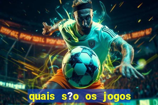 quais s?o os jogos que d?o dinheiro