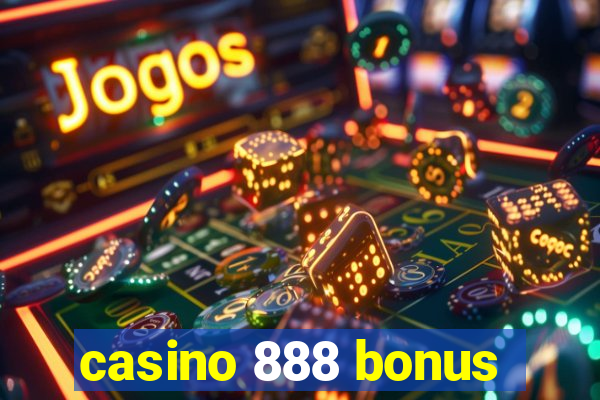 casino 888 bonus