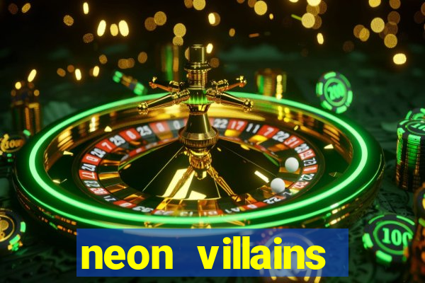 neon villains doublemax slot free play