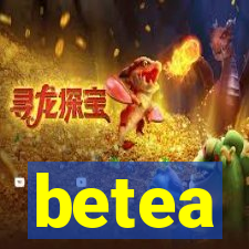 betea