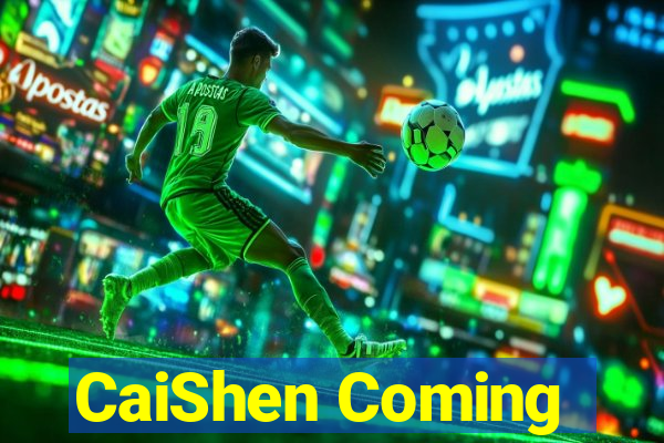 CaiShen Coming