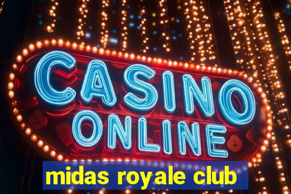 midas royale club