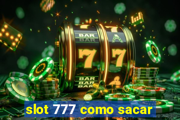 slot 777 como sacar