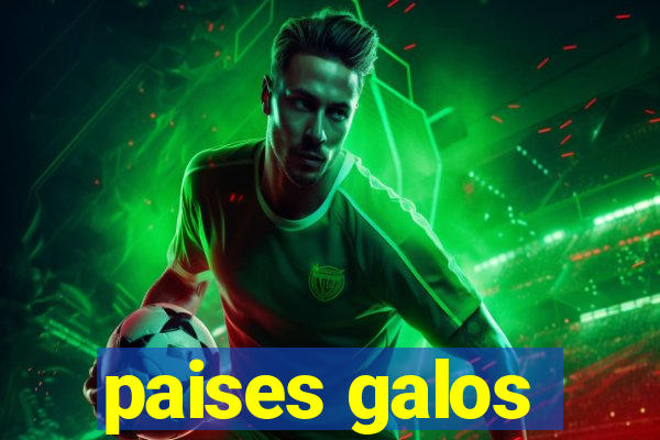 paises galos