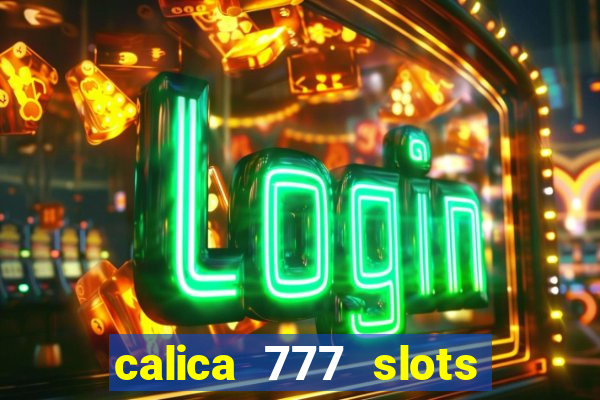 calica 777 slots como sacar