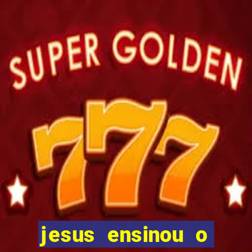 jesus ensinou o segredo da prosperidade