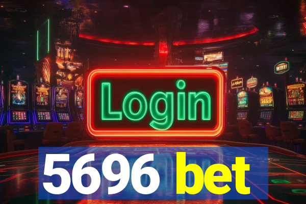 5696 bet