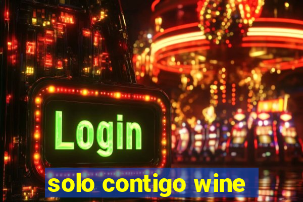 solo contigo wine