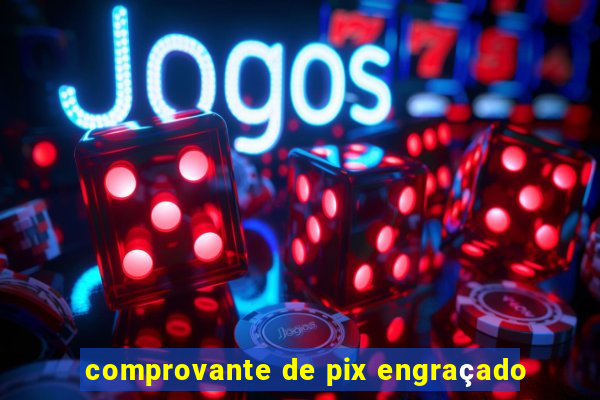 comprovante de pix engraçado