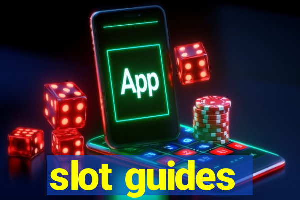 slot guides