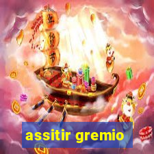 assitir gremio