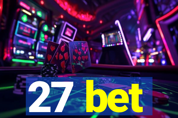 27 bet