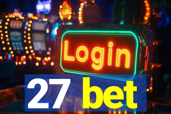 27 bet