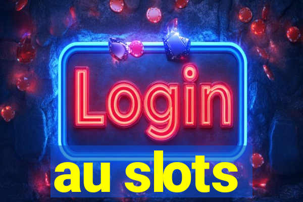 au slots