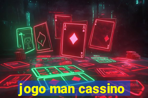 jogo man cassino