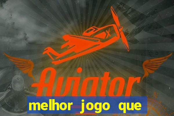 melhor jogo que ganha dinheiro de verdade