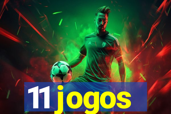 11 jogos