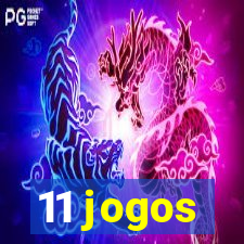 11 jogos