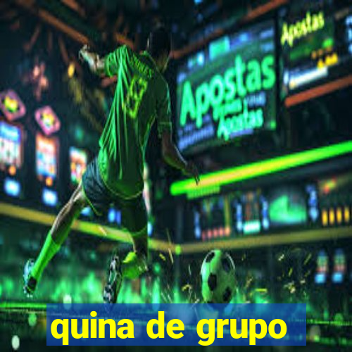 quina de grupo