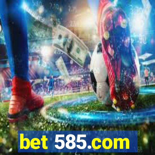 bet 585.com