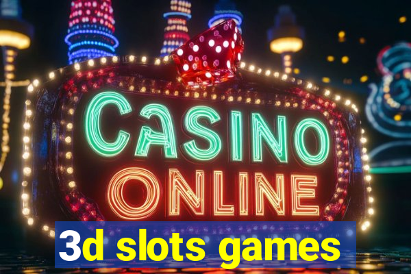 3d slots games