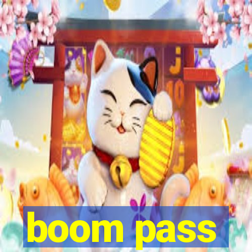 boom pass