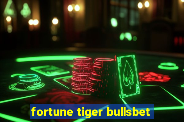 fortune tiger bullsbet