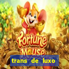 trans de luxo s茫o paulo