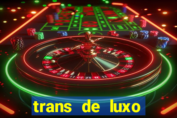 trans de luxo s茫o paulo