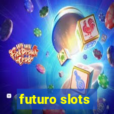 futuro slots