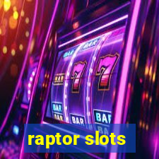 raptor slots