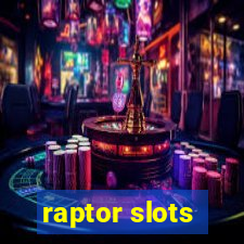 raptor slots